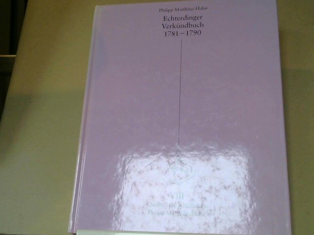 Philipp Matthäus und Eberhard (Mitwirkender) Gutekunst Hahn: Echterdinger Verkündbuch : 1781 - 1790 ; Transkription der Handschrift