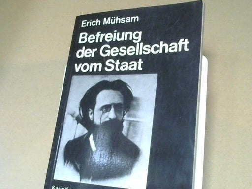 Erich und Hansjörg Viesel Mühsam: Befreiung der Gesellschaft vom Staat