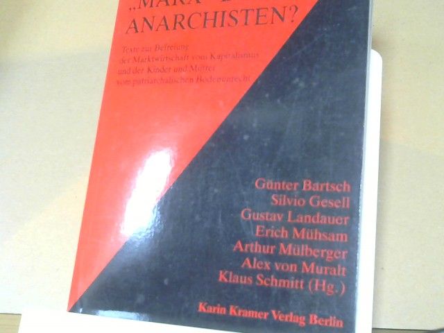 Günter Bartsch: Silvio Gesell - "Marx" der Anarchisten? : Texte zur Befreiung der Marktwirtschaft vom Kapitalismus und der Kinder und Mütter vom patriarchalischen Bodenunrecht