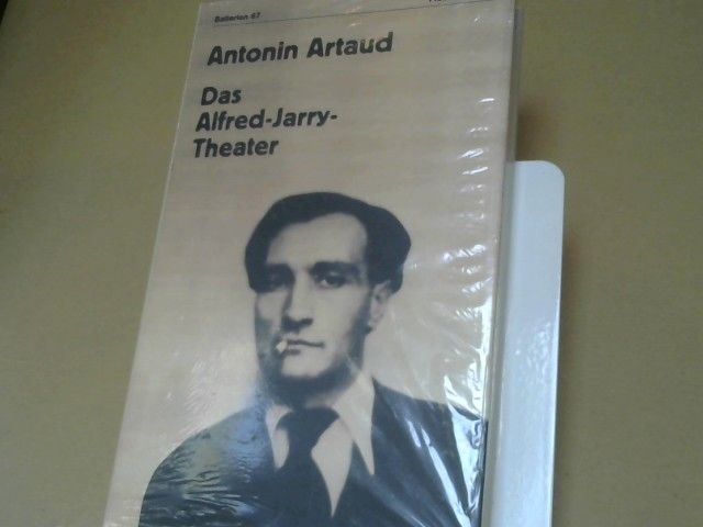 Gerd Henniger: Artaud, Antonin: Werke in Einzelausgaben; Teil: 9., Das Alfred-Jarry-Theater : Manifeste, Bühnenstücke, Inszenierungspläne, Briefe
