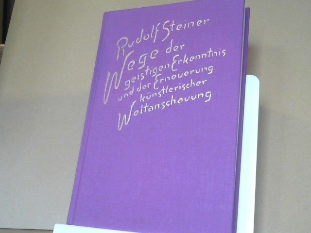 Rudolf Steiner: Wege der geistigen Erkenntnis und der Erneuerung künstlerischer Weltanschauung : 13 Vorträge, gehalten in Dornach zwischen d. 9. Januar u. 2. Mai 1915. GA 161