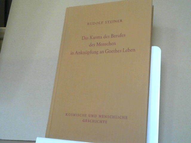 Rudolf Steiner: Das Karma des Berufes des Menschen in Anknüpfung an Goethes Leben : zehn Vorträge, gehalten in Dornach vom 4. bis 27. November 1916. GA 172; Band III