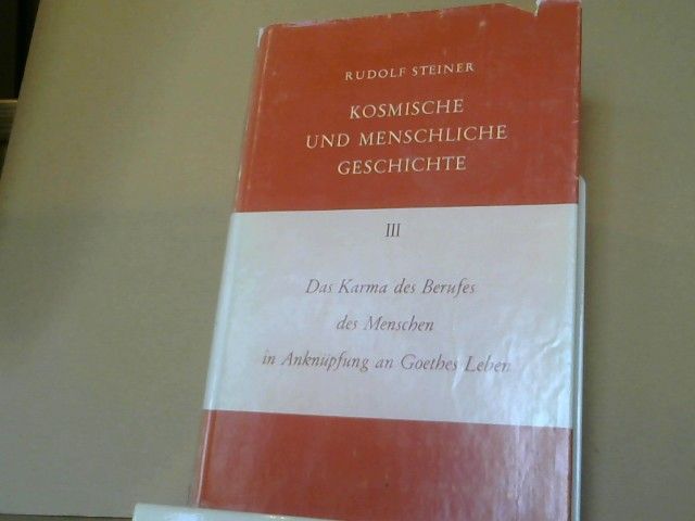 Rudolf Steiner: Das Karma des Berufes des Menschen in Anknüpfung an Goethes Leben : zehn Vorträge, gehalten in Dornach vom 4. bis 27. November 1916. GA 172; Band III