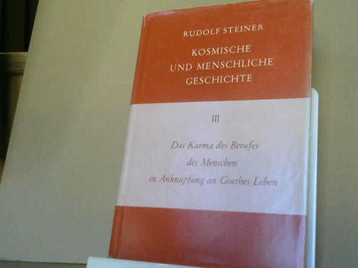 Rudolf Steiner: Das Karma des Berufes des Menschen in Anknüpfung an Goethes Leben : zehn Vorträge, gehalten in Dornach vom 4. bis 27. November 1916. GA 172