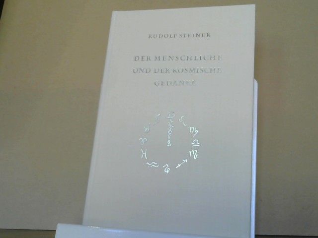 Rudolf Steiner: Der menschliche und der kosmische Gedanke : 4 Vorträge, gehalten in Berlin vom 20. - 23. Januar 1914 während d. 2. Generalversammlung d. Anthroposoph. Ges. GA 151