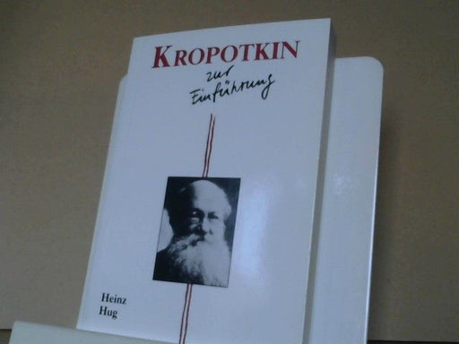 Heinz Hug: Kropotkin zur Einführung