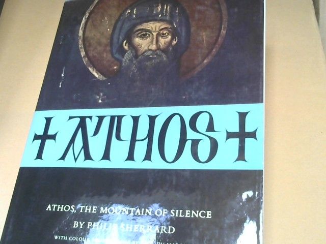 Philip Sherrard: Athos; The Mountain Of Silence