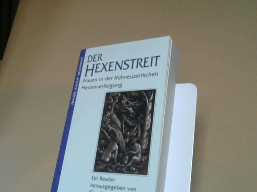 Claudia Opitz: Der Hexenstreit. Frauen in der frühneuzeitlichen Hexenverfolgung