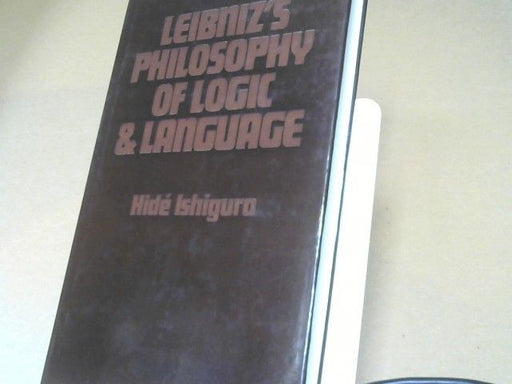Hide Ishiguro: Leibniz Philosophy of Logic and Language