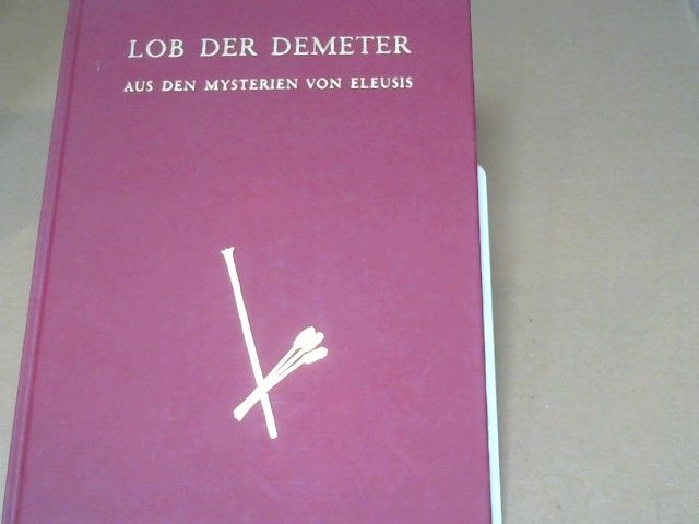 Homerus: Lob der Demeter : aus den Mysterien von Eleusis