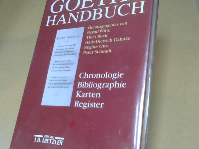 : Goethe-Handbuch; Teil: Chronologie, Bibliographie, Karten, Register