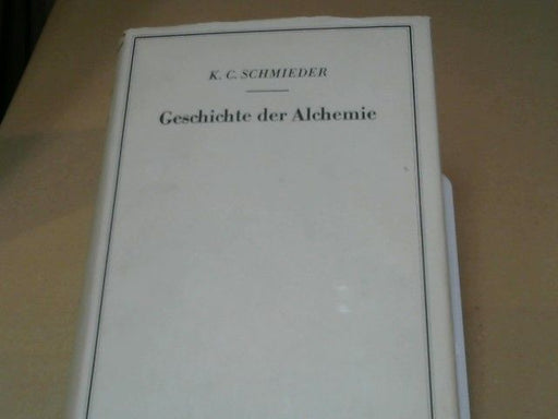 Karl Christoph Schmieder: Geschichte der Alchemie