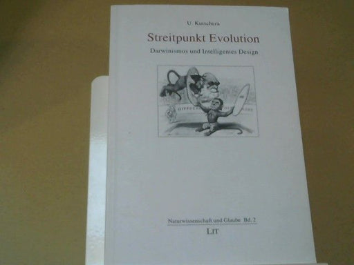 Ulrich Kutschera: Streitpunkt Evolution : Darwinismus und intelligentes Desgin