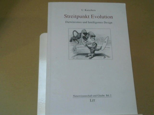 Ulrich Kutschera: Streitpunkt Evolution : Darwinismus und intelligentes Desgin