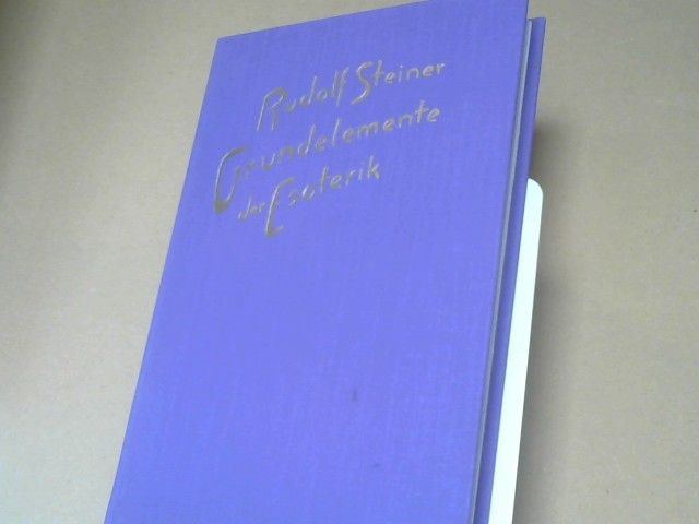 Rudolf Steiner: Grundelemente der Esoterik : Notizen von e. esoter. Lehrgang in Form von 31 Vorträgen, gehalten in Berlin vom 26. Sept. - 5. Nov. 1905. GA 93a