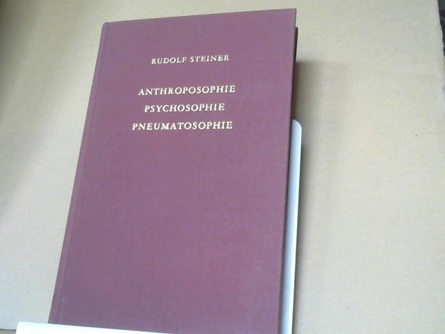 Rudolf Steiner: Anthroposophie, Psychosophie, Pneumatosophie : 12 Vorträge, gehalten in Berlin vom 23. - 27. Oktober 1909, 1. - 4. November 1910 u. 12. - 16. Dezember 1911. GA 115