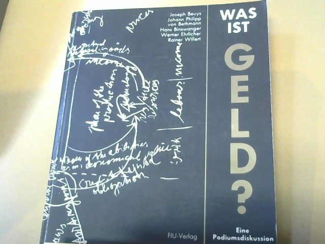 Joseph (Mitwirkender) und Rainer (Herausgeber) Rappmann Beuys: Was ist Geld? : Eine Podiumsdiskussion