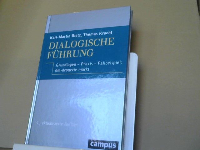 Karl-Martin und Thomas Kracht Dietz: Dialogische Führung : Grundlagen - Praxis - Fallbeispiel: dm-Drogerie Markt