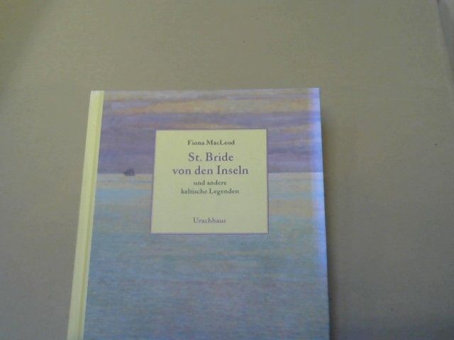Fiona Macleod: St. Bride von den Inseln und andere keltische Legenden