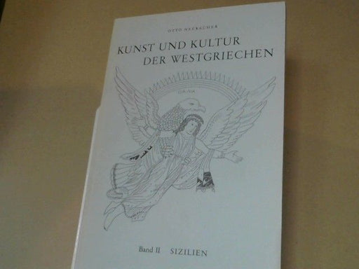Otto Neeracher: Kunst und Kultur der Westgriechen; Teil: Bd. 2., Sizilien