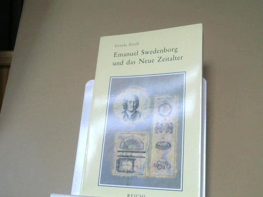 Ursula Groll: Emanuel Swedenborg und das neue Zeitalter