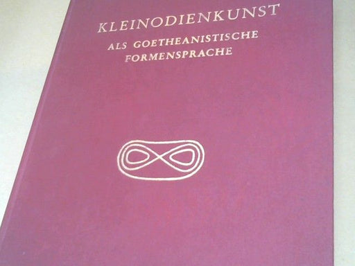 Rudolf Steiner: Kleinodienkunst als goetheanistische Formensprache : d. Entwürfe Rudolf Steiners u. deren Ausführungen durch Bertha Meyer-Jacobs u.a. Goldschmiede