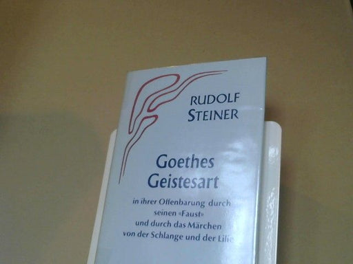 Rudolf Steiner: Goethes Geistesart in ihrer Offenbarung durch seinen Faust und durch das Märchen von der Schlange und der Lilie. GA 22