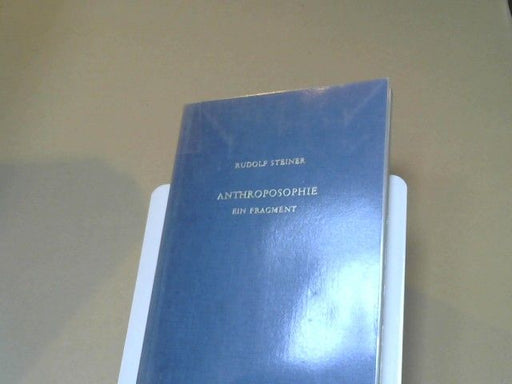 Rudolf Steiner: Anthroposophie : ein Fragment. GA 45