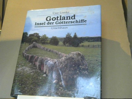 Uwe Lemke: Gotland : Insel d. Götterschiffe