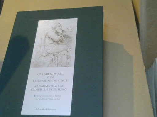 Wilfried Hammacher: Das Abendmahl von Leonardo da Vinci : karmische Wege seiner Entstehung