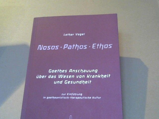 Lothar Vogel: Nosos, Pathos, Ethos