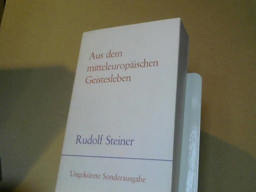 Rudolf Steiner: Aus dem mitteleuropäischen Geistesleben