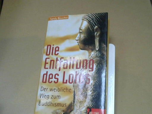 Sandy Boucher: Die Entfaltung des Lotus : der weibliche Weg zum Buddhismus