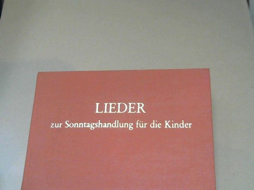 Jacobi Helmut: Lieder zur Sonntagshandlung für die Kinder