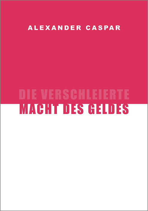 Die verschleierte Macht des Geldes