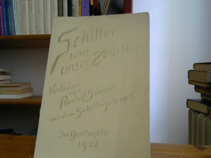 Steiner Rudolf: Schiller und unser Zeitalter