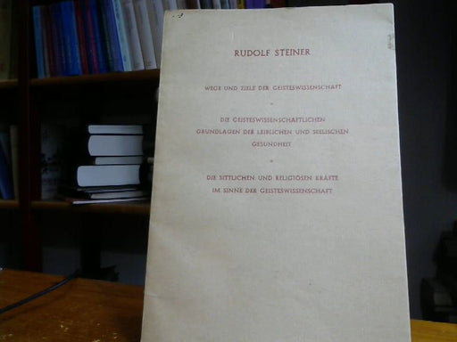 Rudolf Steiner: Wege und Ziele der Geisteswissenschaft