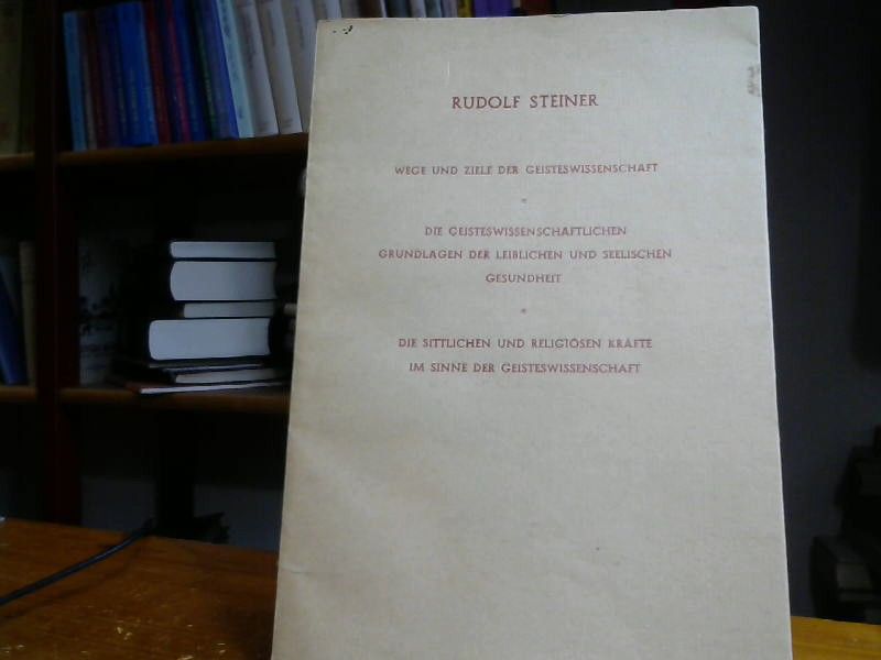 Rudolf Steiner: Wege und Ziele der Geisteswissenschaft