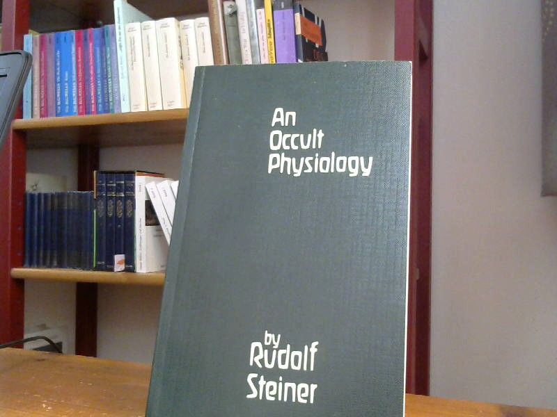 Rudolf Steiner: Occult Physiology