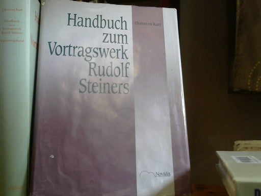 Christian Karl: Handbuch zum Vortragswerk Rudolf Steiners. + Ergänzungsband.
