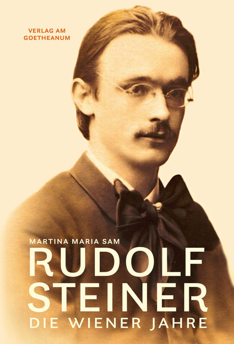 Rudolf Steiner - Die Wiener Jahre