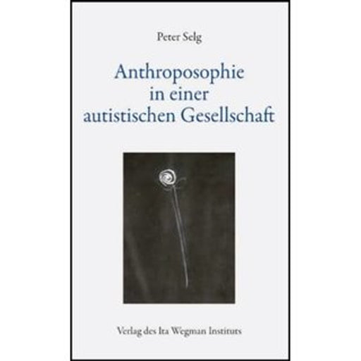 Anthroposophie in einer autistischen Gesellschaft