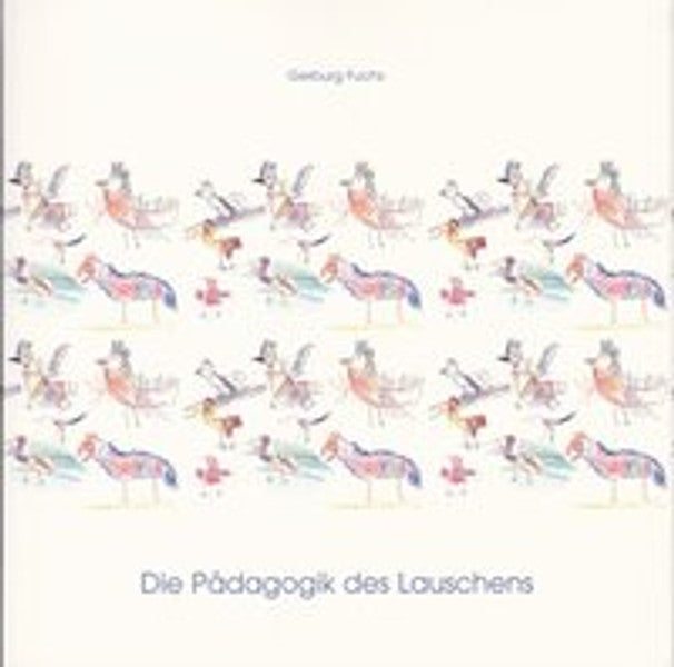 Die Pädagogik des Lauschens