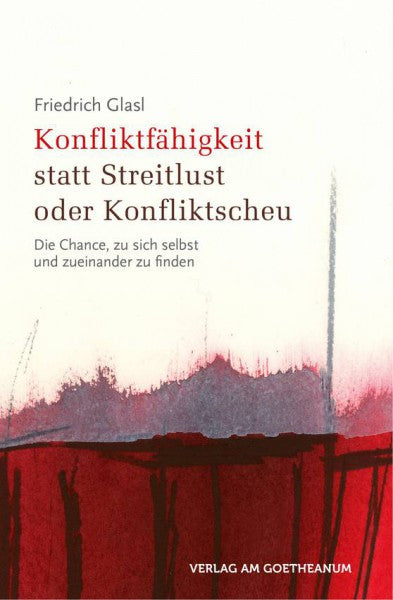 Konfliktfähigkeit statt Streitlust oder Konfliktscheu: Die Chance, zu sich selbst und zueinander zu finden