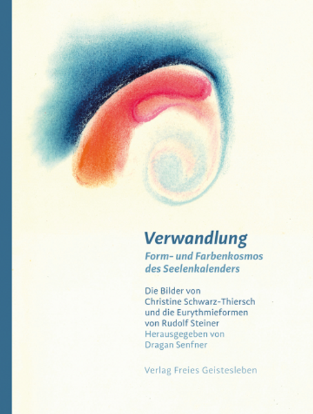 Verwandlung – Form- und Farbenkosmos des Seelenkalenders