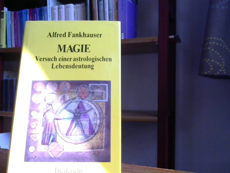 Alfred Frankhauser: Magie. Versuch einer astrologischen Lebensdeutung.