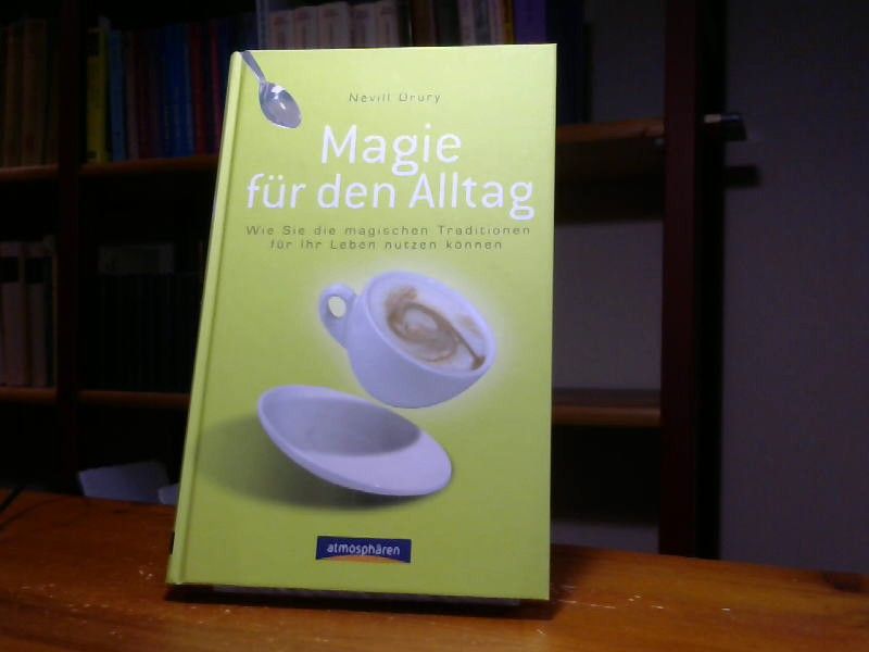 Nevill Drury: Magie für den Alltag. Wie Sie die magischen Traditionen für Ihr Leben nutzen können