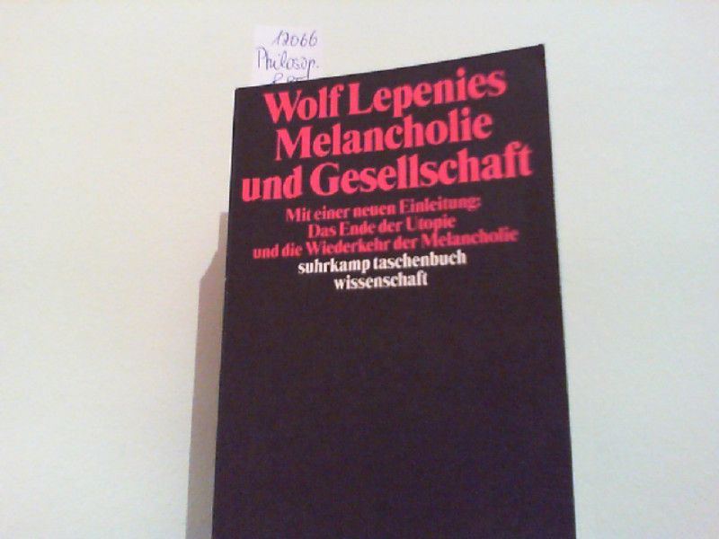 Wolf Lepenies: Melancholie und Gesellschaft (suhrkamp taschenbuch wissenschaft