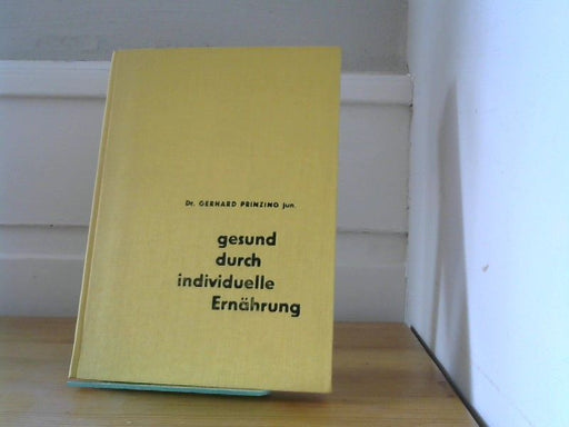 Gerhard Prinzing: Gesund durch individuelle Ernährung