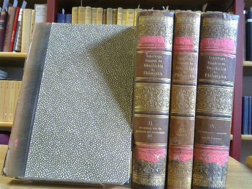 Friedrich Ueberwegs: Grundriß der Geschichte der Philosophie. Erster - vierter Teil.